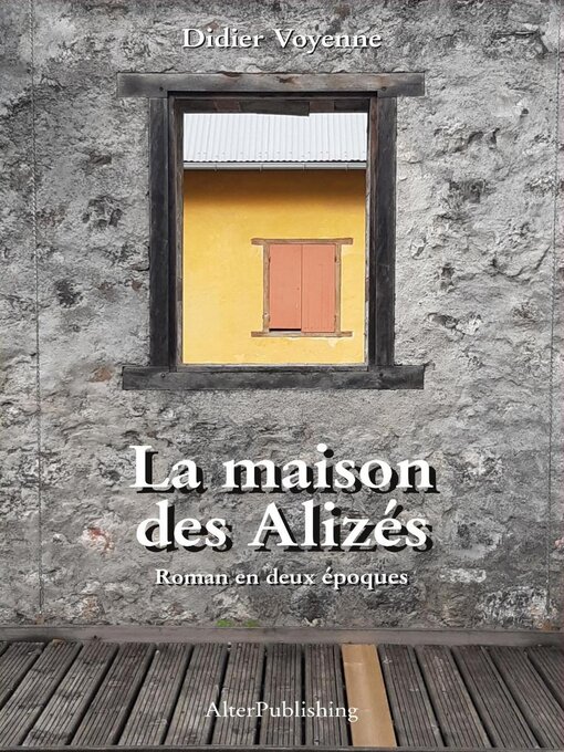 Title details for La maison des Alizés by Didier Voyenne - Available